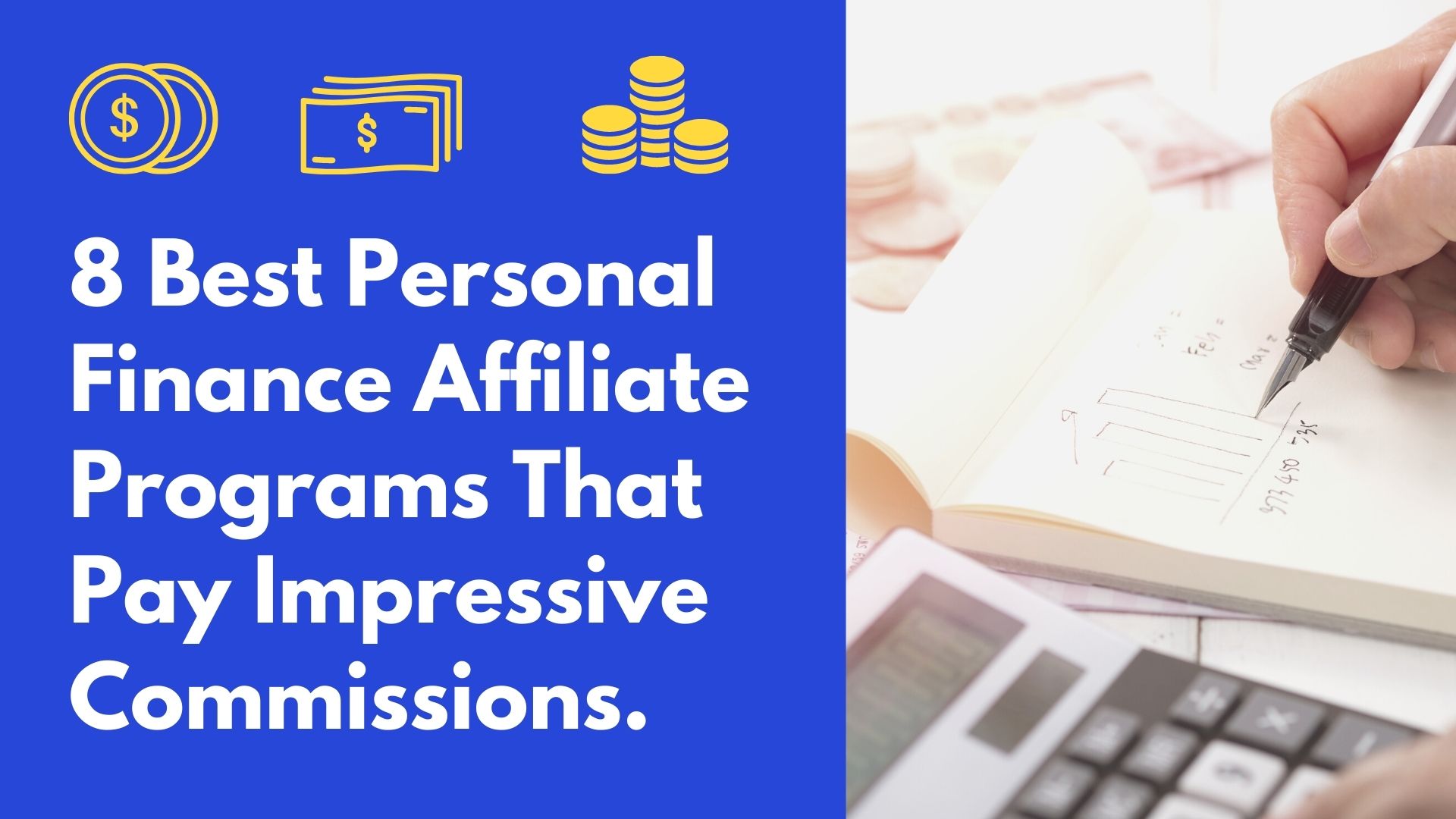 8 Personal Finance Affiliate Programs (Huge Payouts!)
