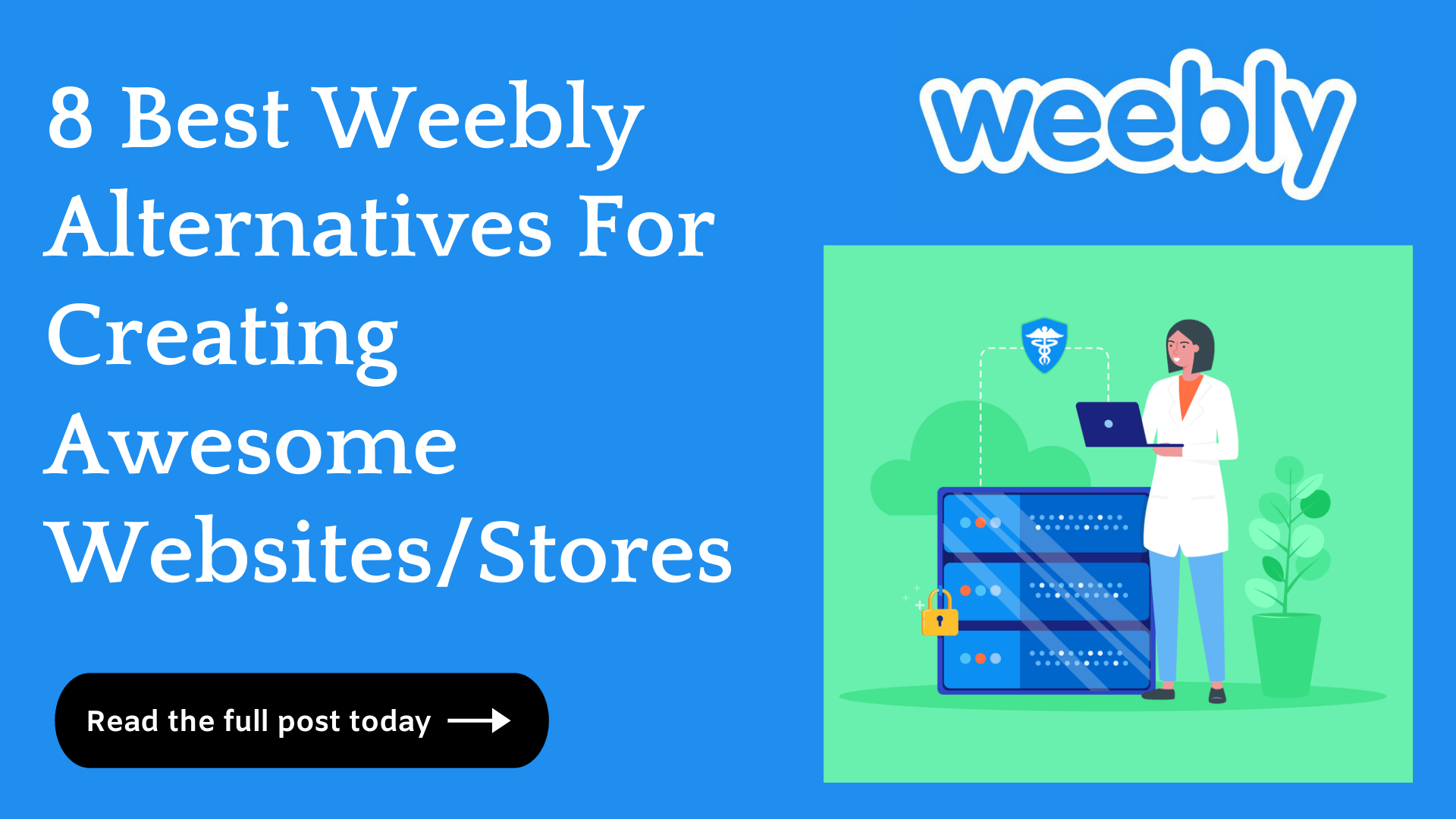 8 Best Weebly Alternatives To Create Stunning Websites/Stores