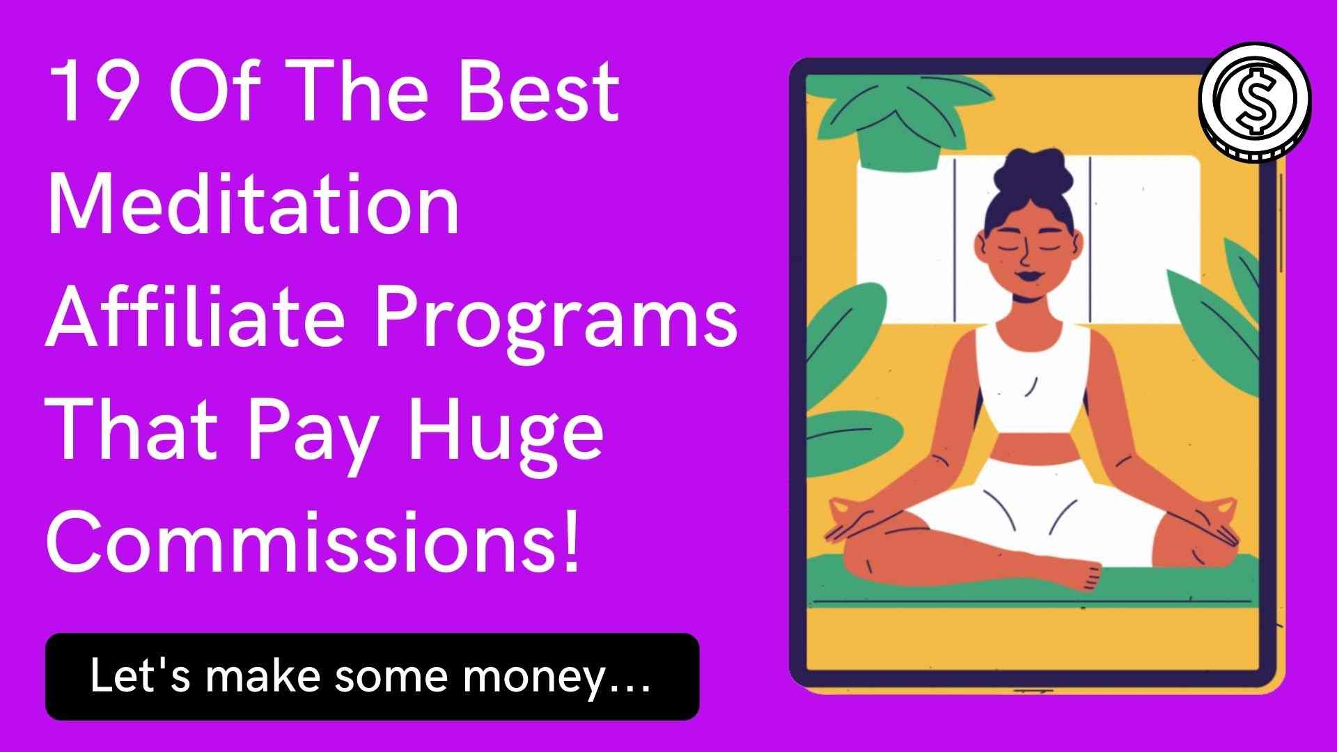 19 Best Meditation Affiliate Programs In 2025 (Huge Payouts!)