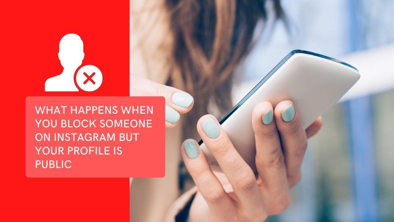 What Happens If You Block Someone On Instagram With A Public Profile