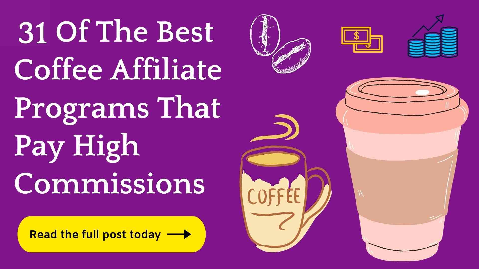 31+ Best Coffee Affiliate Programs (Huge Payouts!)