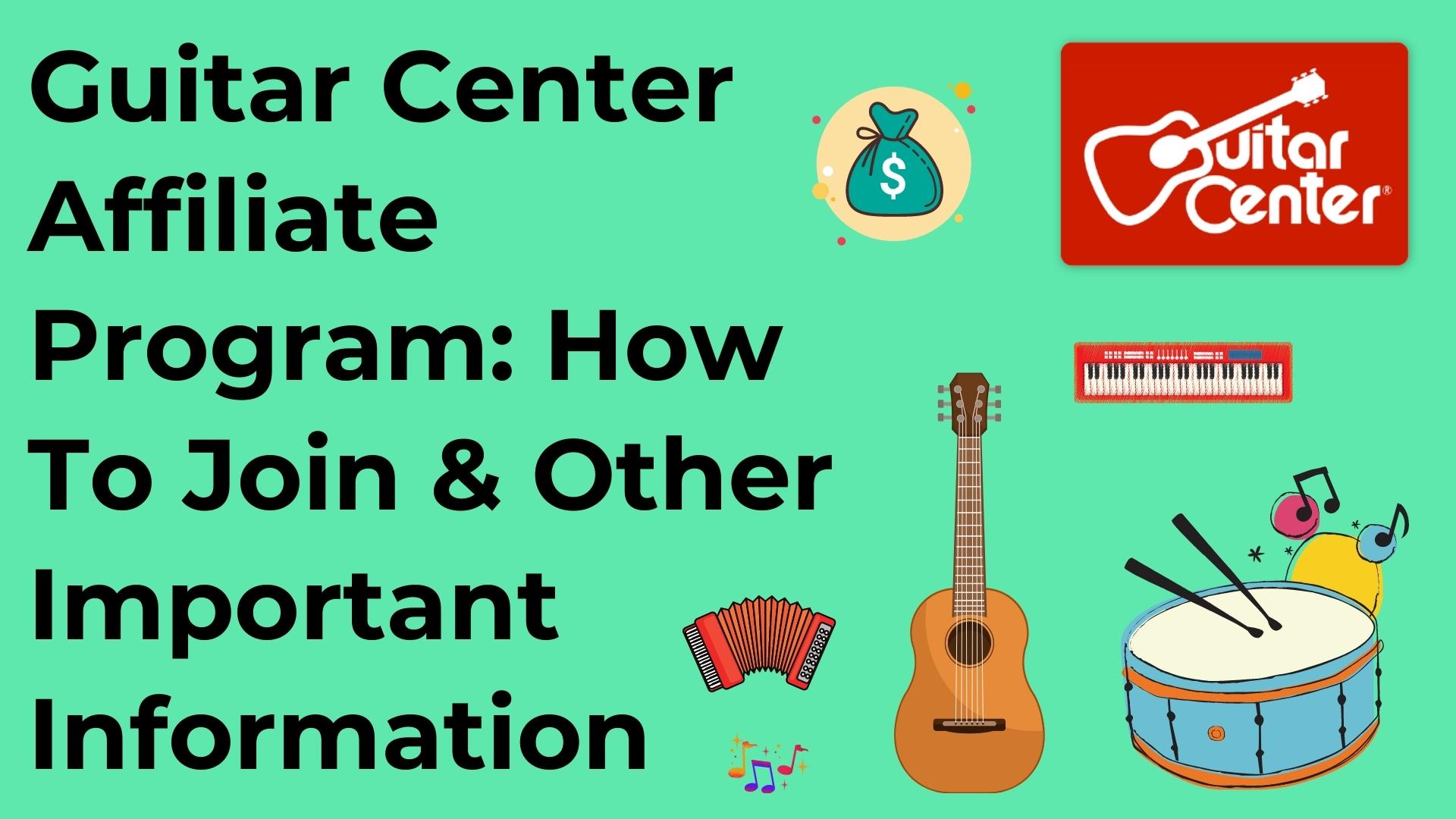 Guitar Center Affiliate Program: Detailed Information