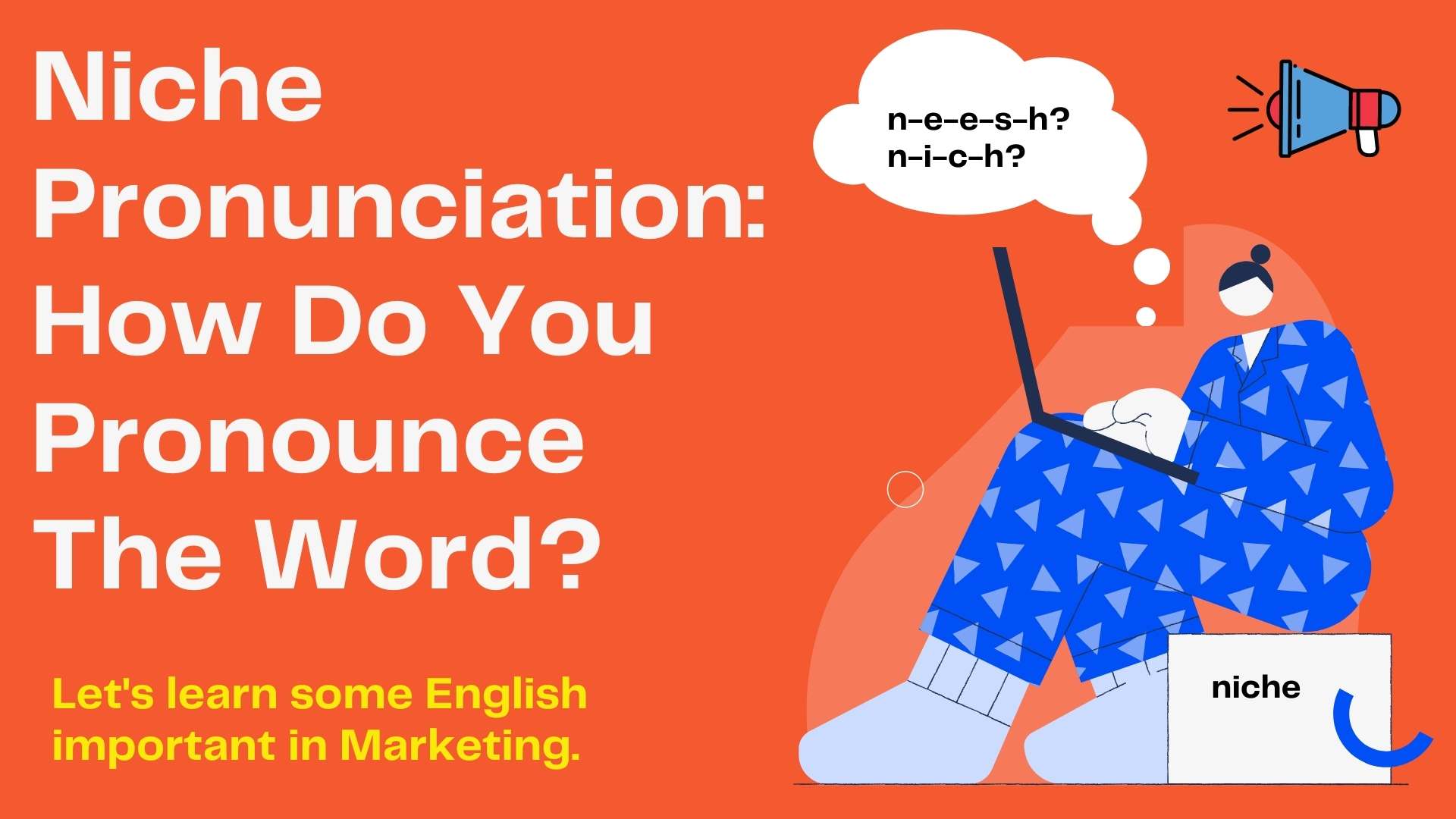 Niche Pronunciation: How Do You Pronounce Niche?
