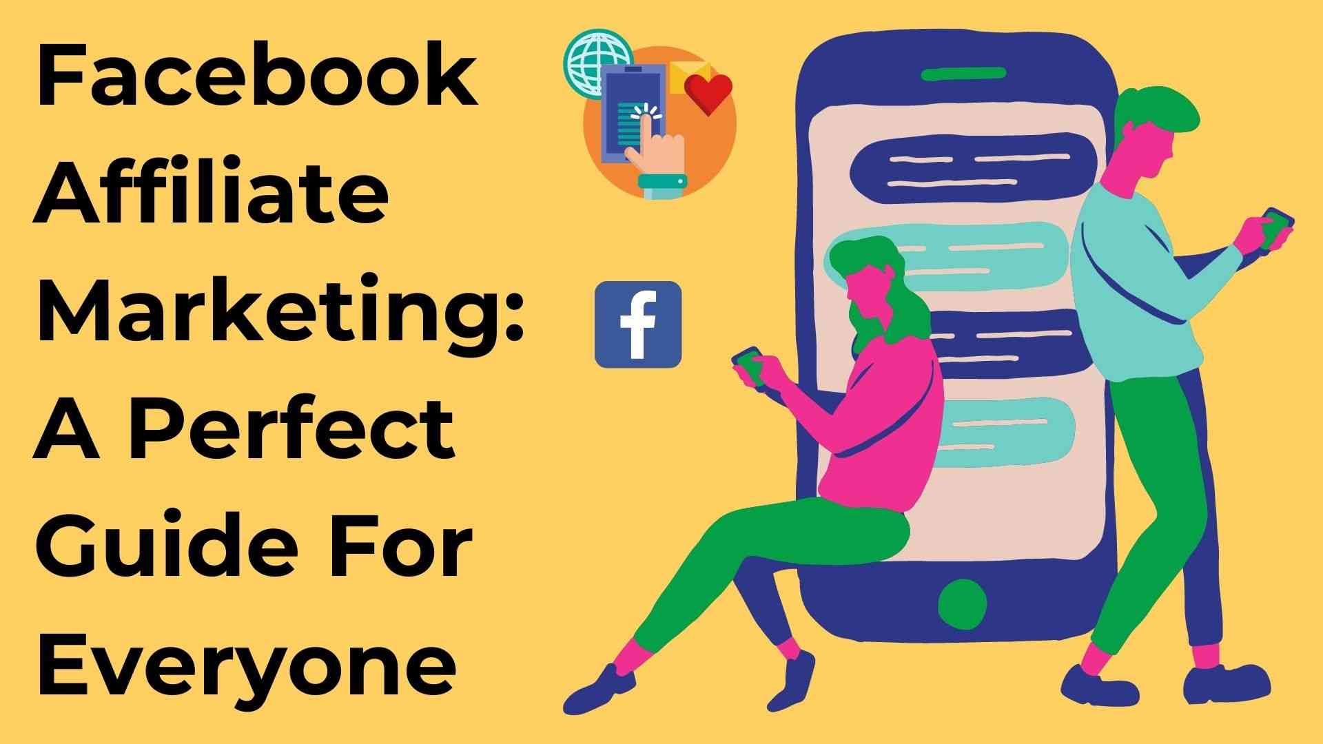 Facebook Affiliate Marketing: How To Start Affiliate Marketing On Facebook (Practical Guide)