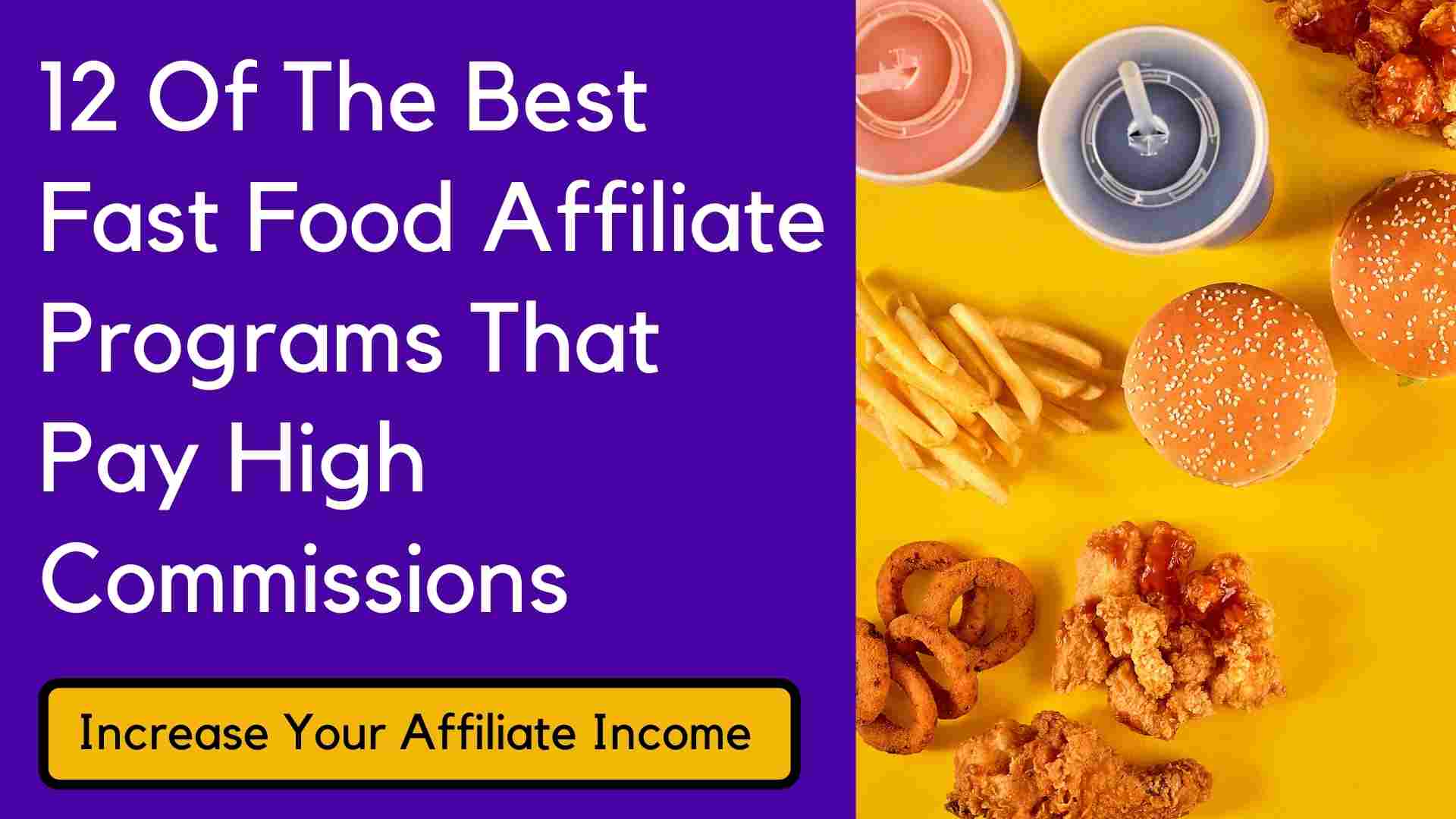 12 Fast Food Affiliate Programs (Crazy Commissions)