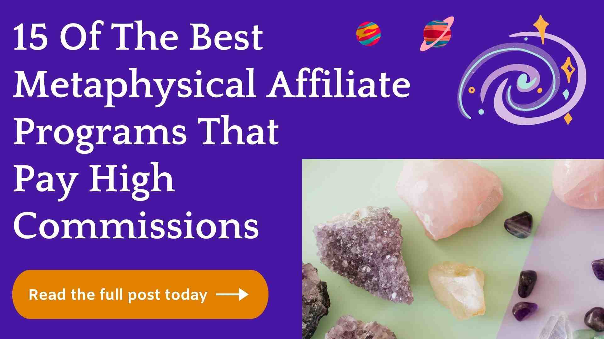 15 Best Metaphysical Affiliate Programs (Crazy Commissions)