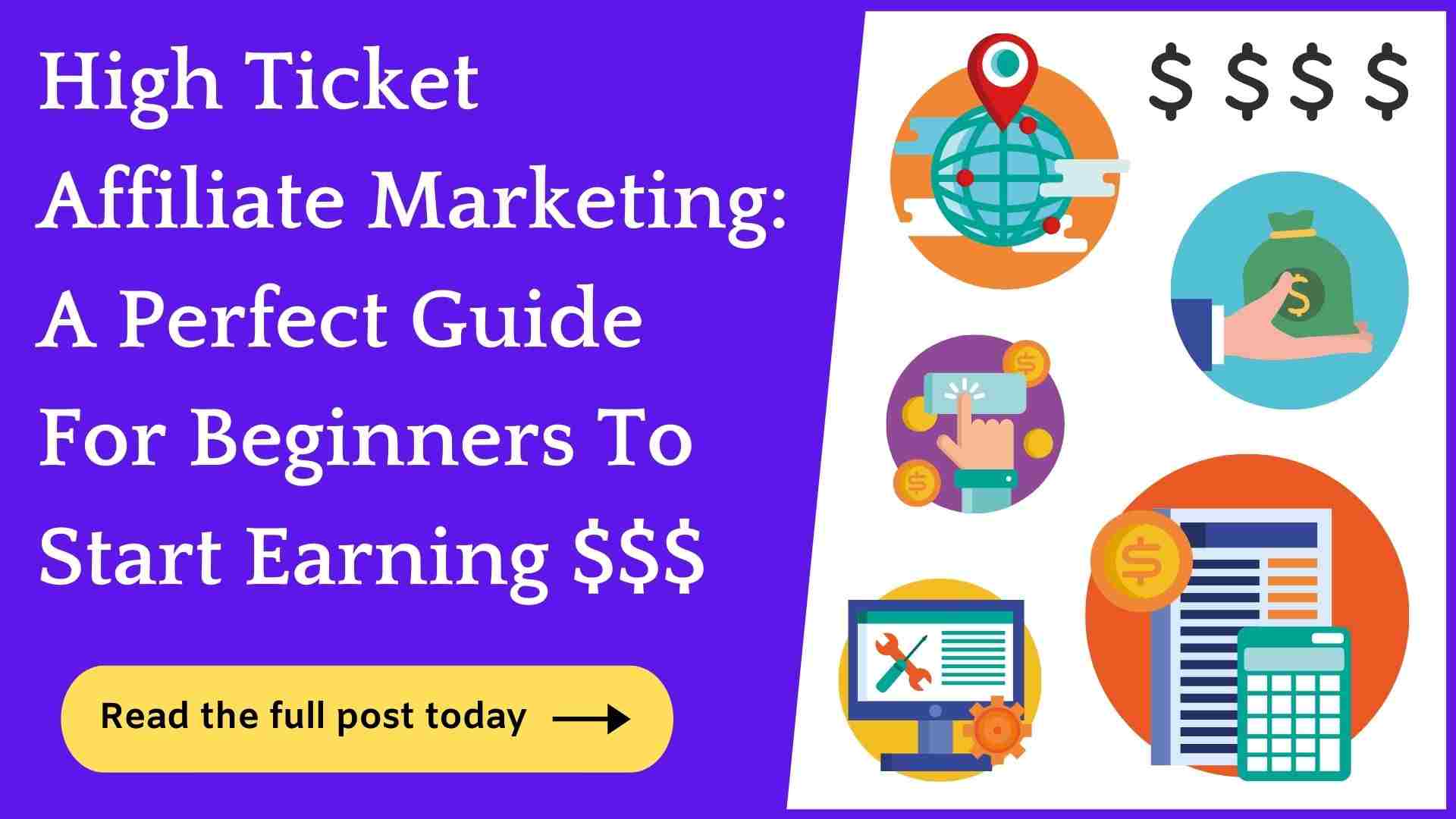 High Ticket Affiliate Marketing: How To Start (& Make $$ Easily)