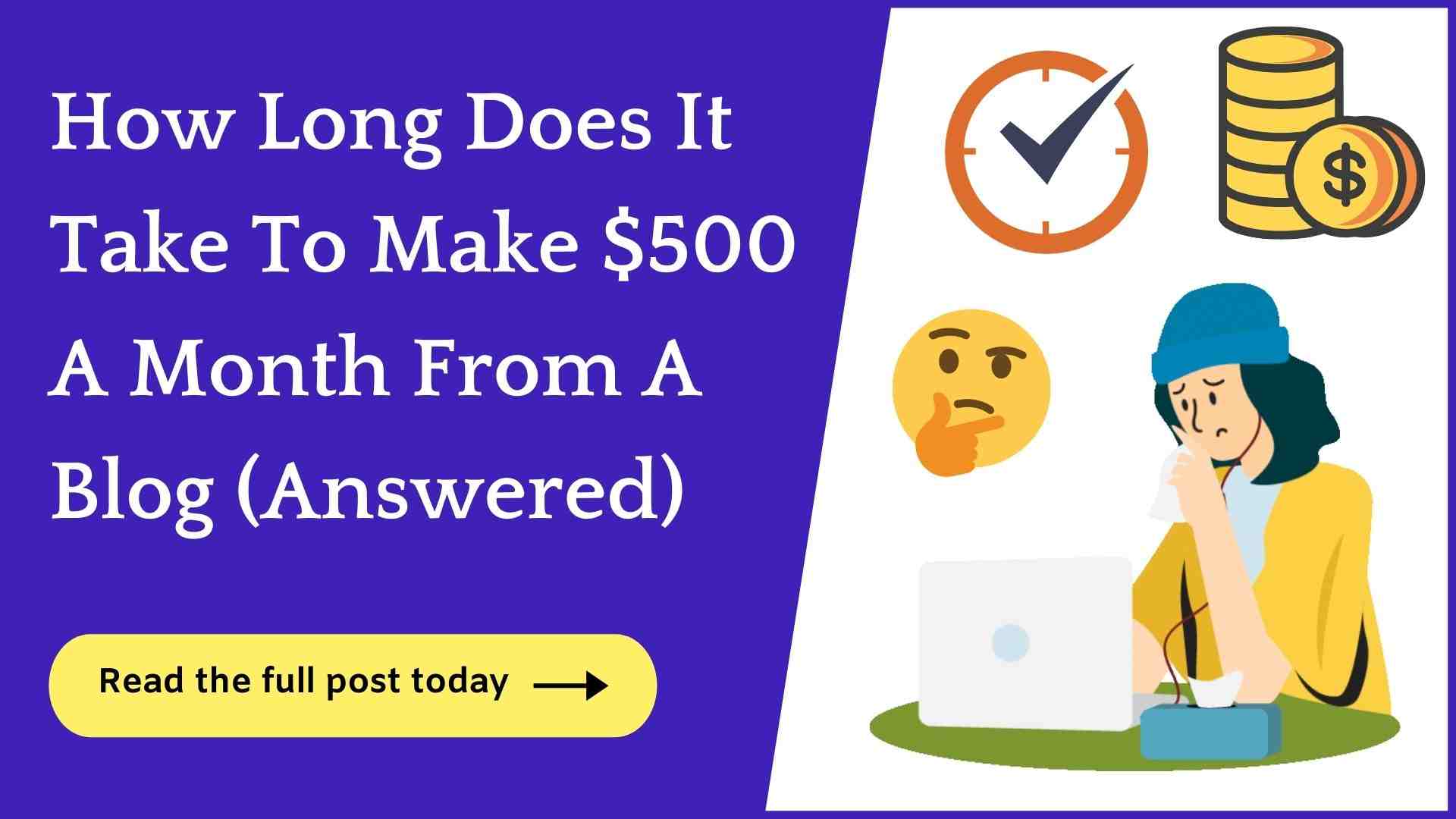 How Long Does It Take To Make $500 A Month Blogging?