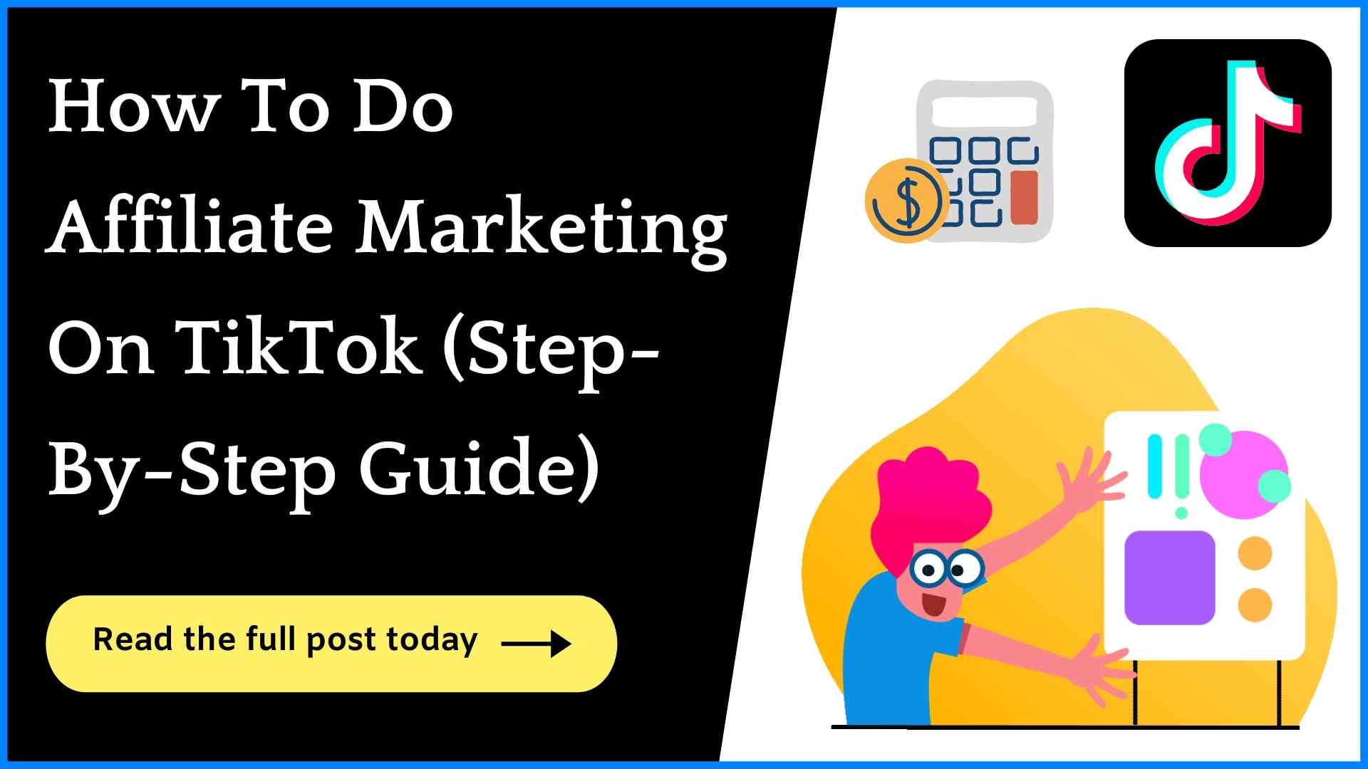 How To Do Affiliate Marketing On TikTok (& Make $$$ Fast!)