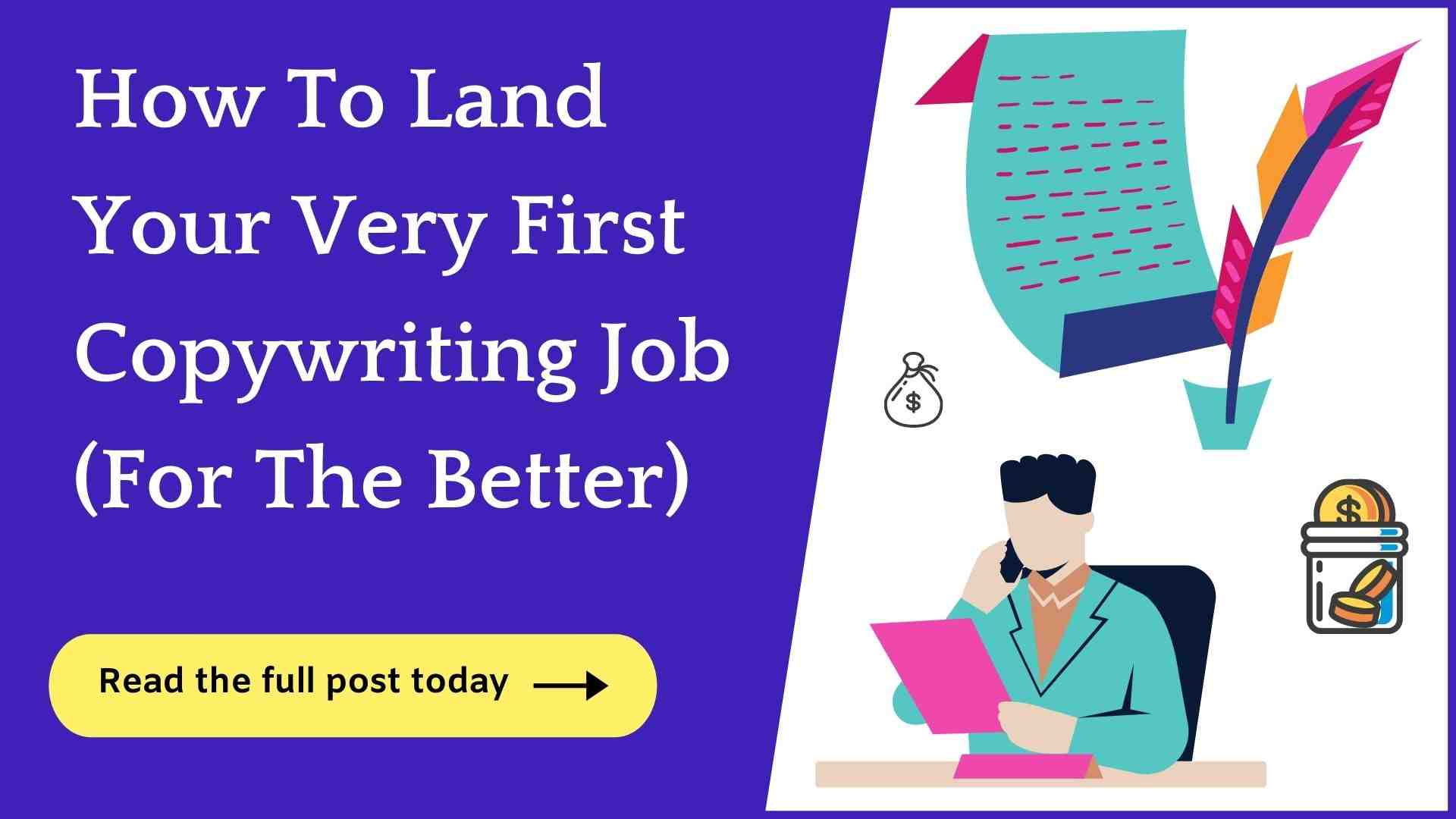 How To Get Your First Copywriting Job? (Read This!)