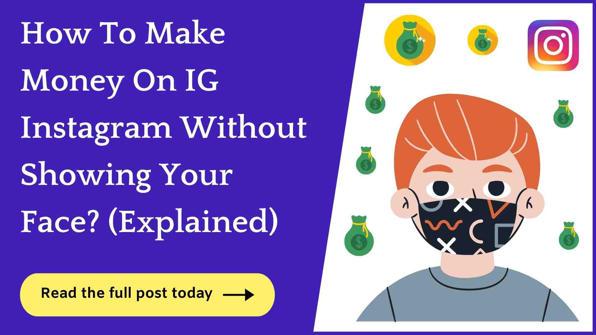 How To Make Money On Instagram Without Showing Your Face?