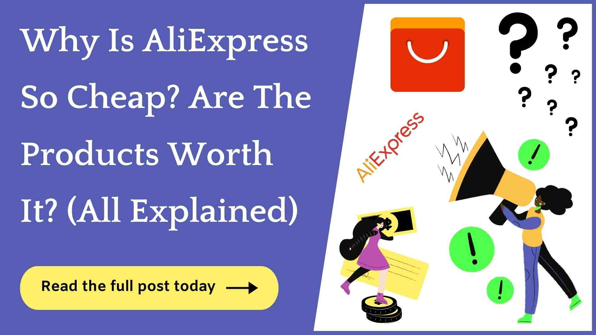 Why is AliExpress So Cheap? Is It Worth It? (Read This!)