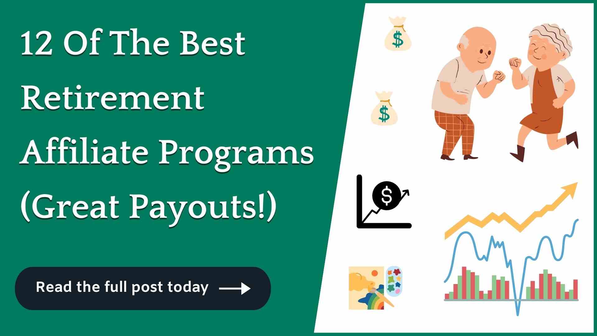 12 Retirement Affiliate Programs (Huge Commissions!)