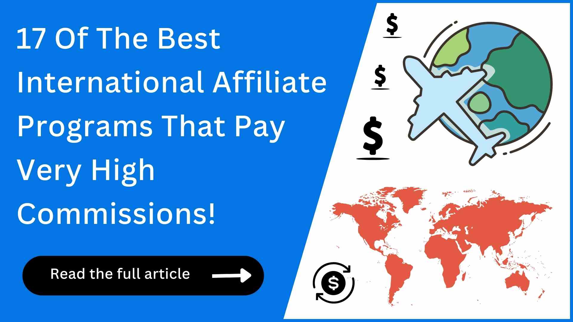 17 Best International Affiliate Programs (Huge Payouts!)