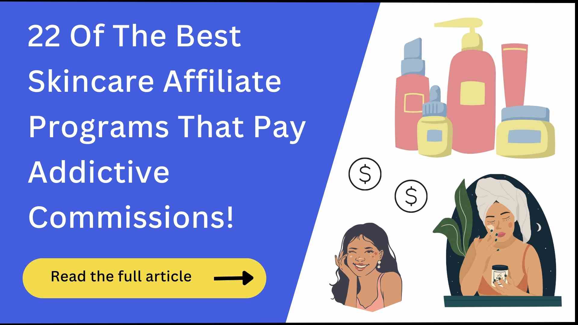 22 Skincare Affiliate Programs (Glowing Payouts!)