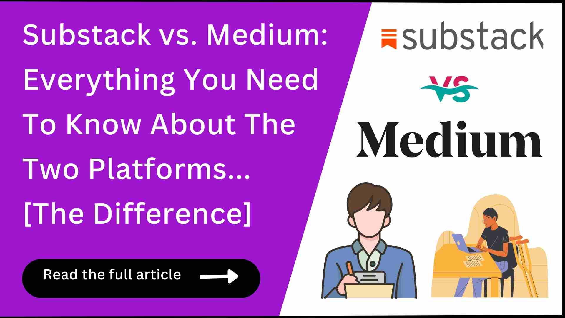 Substack vs. Medium: Everything You Need To Know
