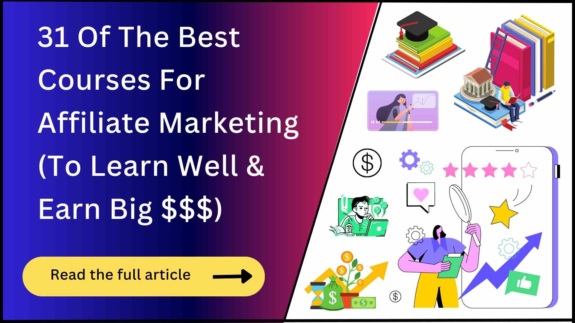 31 Best Courses For Affiliate Marketing (Learn & Earn!)