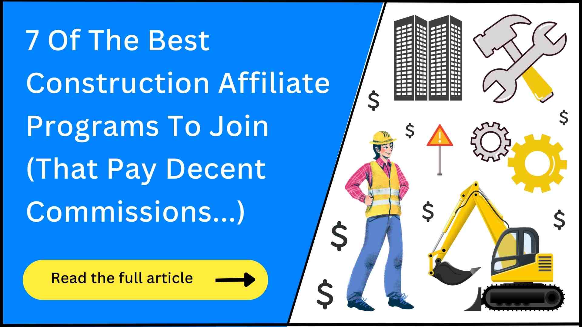 7 Construction Affiliate Programs (To Build Your Wealth!)
